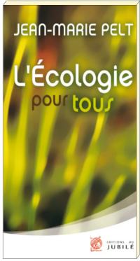 L'ECOLOGIE POUR TOUS  Jean-Marie Pelt