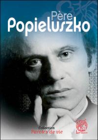 PERE POPIELUSZKO Faire du bien avec le mal - Richard PLAA