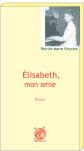 ELISABETH, MON AMIE Patrick-Marie Févotte