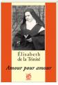 ELISABETH DE LA TRINITE Amour pour amour - Patrick-Marie FEVOTTE