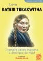 SAINTE KATERI TEKAKWITHA Première sainte indienne d'Amérique du Nord - JACQUES GAUTHIER