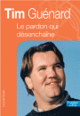 TIM GUENARD Le pardon qui désenchaîne